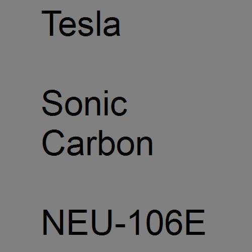 Tesla, Sonic Carbon, NEU-106E.